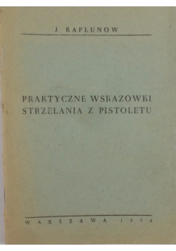Praktyczne wskazówki strzelania z pistoletu