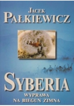 Syberia. Wyprawa na biegun zimna
