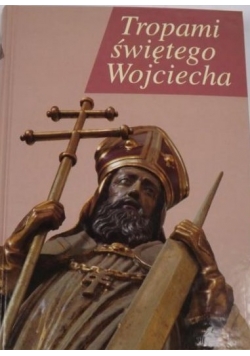 Tropami świetego Wojciecha