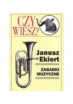 Czy wiesz ?Zagadki muzyczne