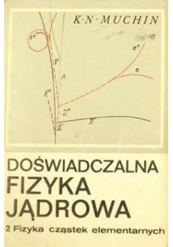 Doświadczenia fizyka jądrowa ,Tom 2
