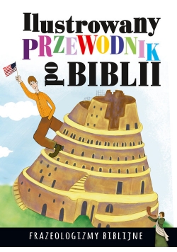 Ilustrowany przewodnik po Biblii Frazeologizmy biblijne