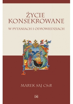 Życie konsekrowane w pytaniach i odpowiedziach