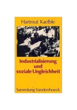 Industrialisierung und soziale Ungleichheit