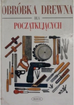 Obróbka drewna dla początkujących