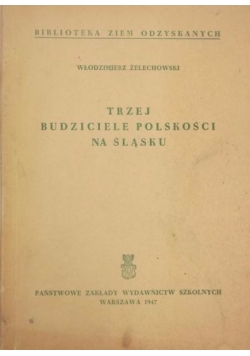 Trzej budziciele polskości na Śląsku, 1947 r.