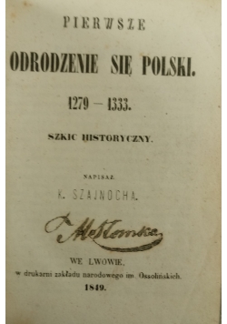 Pierwsze odrodzenie się Polski 1279 - 1333, 1849 r.