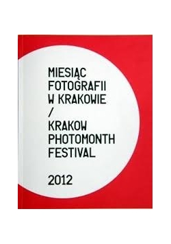 Miesiąc fotografii w Krakowie/Kraków photomonth festival
