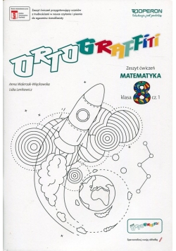 Ortograffiti 8 Matematyka Zeszyt ćwiczeń Część 1