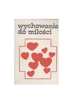 Wychowanie do miłości