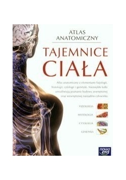 Atlas anatomiczny. Tajemnice ciała