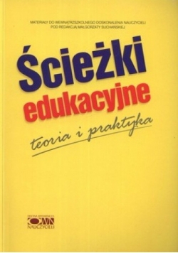Ścieżki edukacyjne. Teoria i praktyka
