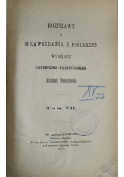 Rozprawy i sprawozdania z posiedzeń wydziału historyczno filozoficznego Tom VII 1877 r.