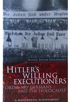 Hitler's willing executions ,ordinary germans and the holocaust