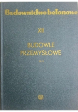Budownictwo betonowe. Budowle Przemysłowe, część 2