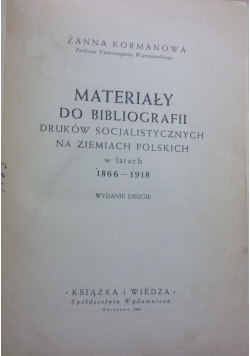 Materiały do bibliografii druków socjalistycznych na ziemiach polskich w l. 1866-1918.1935., 1949 r,.