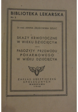 Skazy krwotoczne w wieku dziecięcym. Pasożyty przewodu pokarmowego w wieku dziecięcym, 1948r.