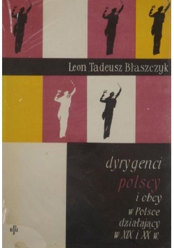 Dyrygenci polscy i obcy w Polsce działający w XIX i XX wieku