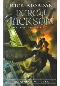 Percy Jackson i Bogowie...T.5 Ostatni Olimpijczyk