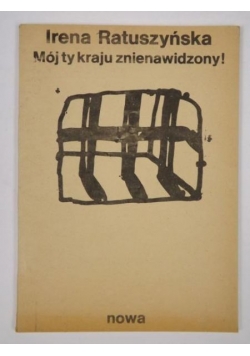 Mój ty kraju znienawidzony!