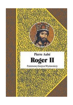 Roger II. Twórca państwa Normanów włoskich PIW