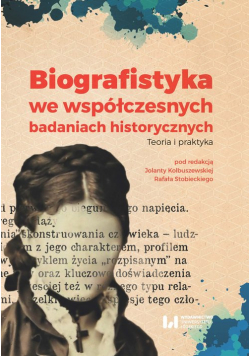 Biografistyka we współczesnych badaniach historiograficznych