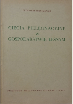 Cięcia pielęgnacyjne w gospodarstwie leśnym