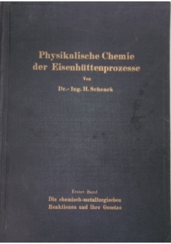 Physikalische Chemie der Eisenhuttenprozesse, 1932r.
