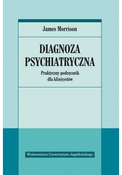 Diagnoza psychiatryczna. Praktyczny podręcznik