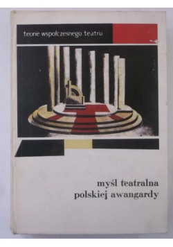 Myśl teatralna polskiej awangardy