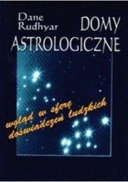 Domy astrologiczne wgląd w sferę doświadczeń ludzkich