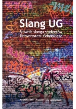 Slang UG. Słownik slangu studentów Uniwersytetu Gdańskiego