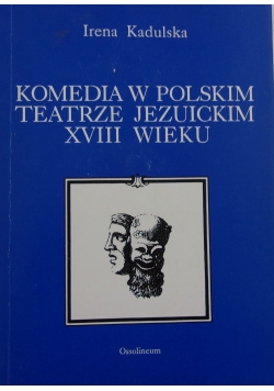 Komedia w polskim teatrze jezuickim XVIII wieku