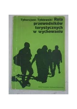 Rola przewodników turystycznych w wychowaniu