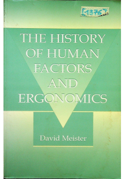 The history of human factors and ergonomics