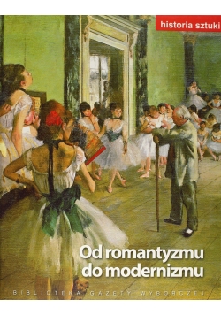 Historia sztuki Od romantyzmu do modernizmu