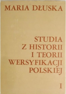 Studia z historii i teorii wersyfikacji polskiej Tom I