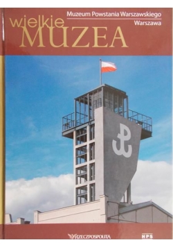 Wielkie muzea Muzeum Powstania Warszawskiego