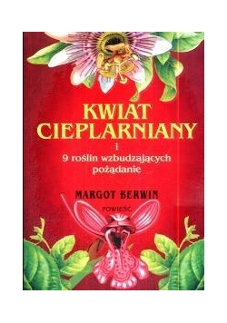 Kwiat cieplarniany i 9 roślin wzbudzających ...