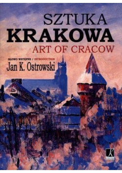 Sztuka Krakowa. Art of Cracow