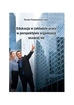 Edukacja w zakładzie pracy w perspektywie organizacji uczącej się