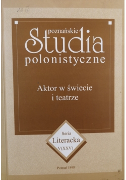 Poznańskie studia polonistyczne. Aktor w świecie i teatrze