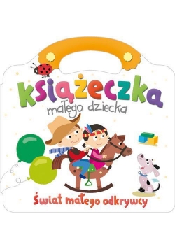 Książeczka małego dziecka. Świat małego odkrywcy