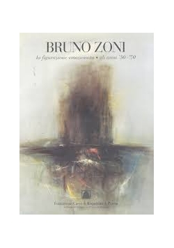 Bruno Zoni la figurazione emozionata gli anni '50-'70