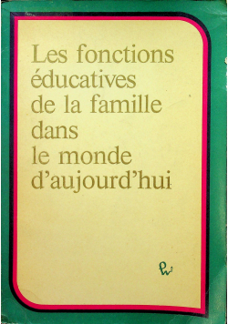 Les fonctions educatives de la famille dans le monde d aujourd hiu