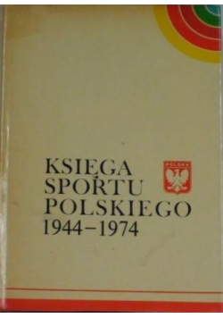 Księga sportu polskiego 1944-1974