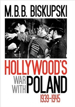 Hollywood's War With Poland 1939 - 1945