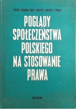 Poglądy społeczeństwa polskiego na stosowanie prawa
