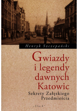 Gwiazdy i legendy dawnych Katowic