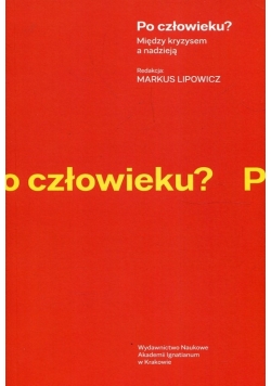 Po człowieku Między kryzysem a nadzieją